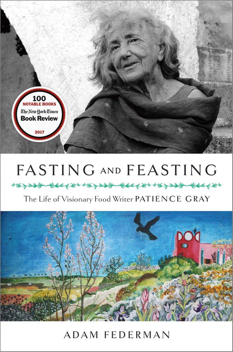 Fasting and Feasting: The Life of Visionary Food Writer Patience Gray (Hard Back) - Groennfell & Havoc Mead Store